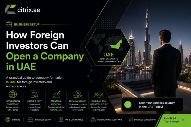 How Foreign Investors Can Open a Company in UAE | Complete Guide How Foreign Investors Can Open a Company in UAE